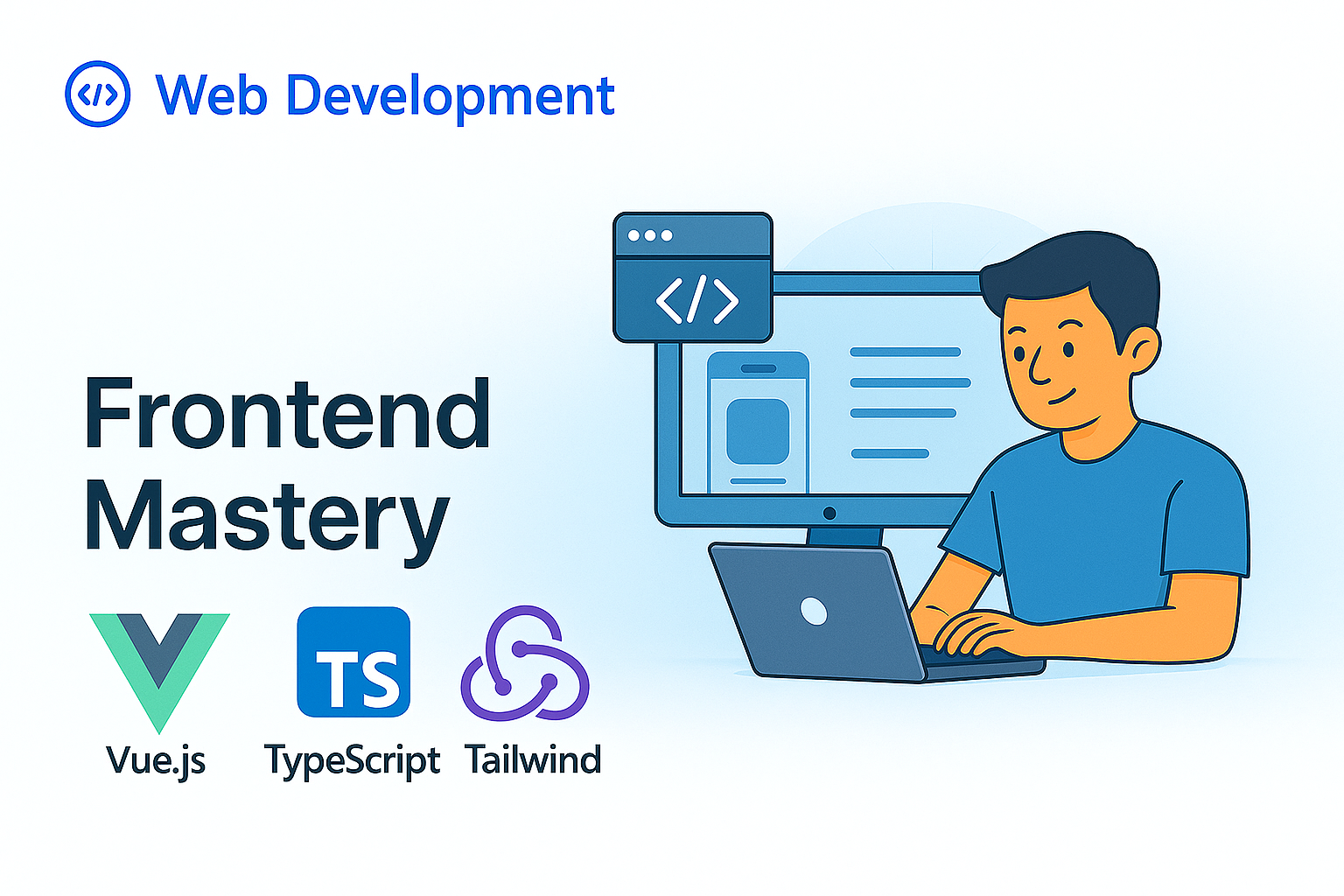 Frontend Mastery Bootcamp: Vue.js, TypeScript & Tailwind CSS
